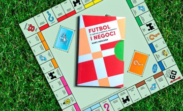 El libro 'Futbol i negoci, el camí de la gespa al Monopoly', de Marc Menchén / FOTOMONTAJE DE PdF