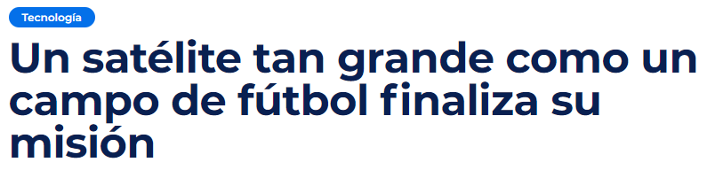 'Un satélite tan grande como un campo de fútbol finaliza su misión | 'ADSLZONE', 2021